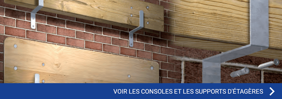 VOIR LES CONSOLES ET LES SUPPORTS D'ÉTAGÈRES